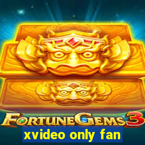 xvideo only fan